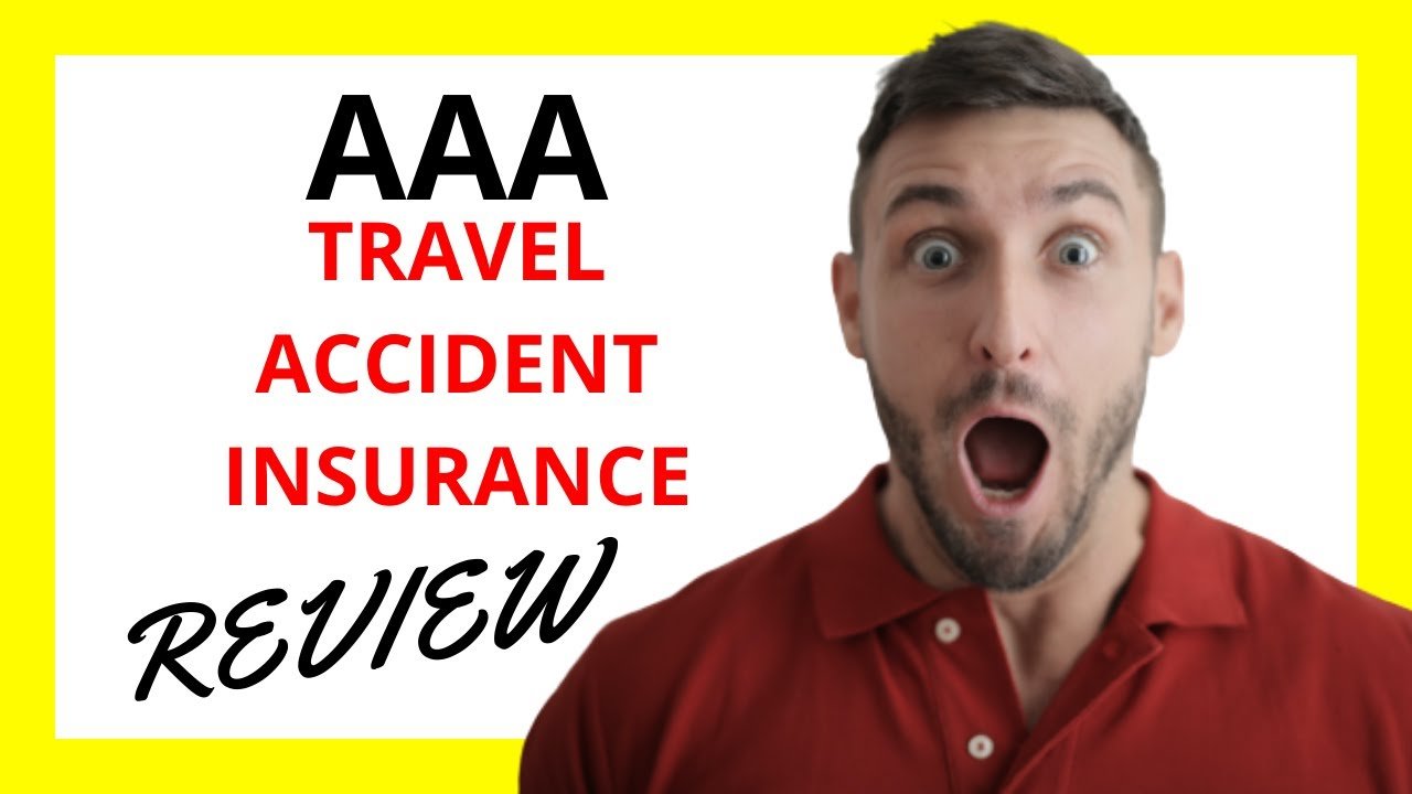 Is Aaa Travel Accident Insurance Worth It